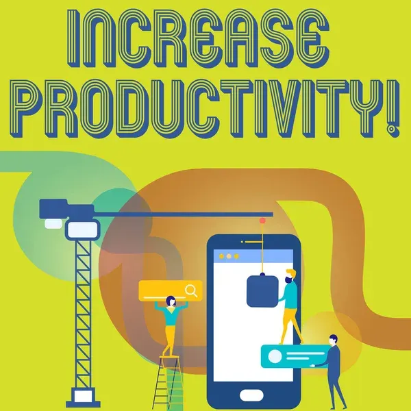 Increase Productivity